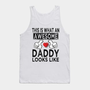 this is what an awesome daddy looks like Tank Top